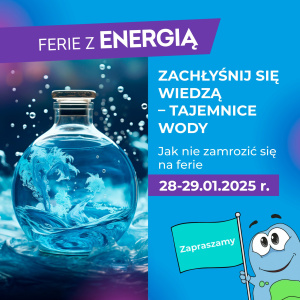 Ferie zimowe z Energetycznym Centrum Nauki