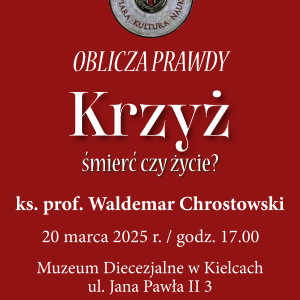 OBLICZA PRAWDY: "Krzyż - śmierć czy życie" w ramach Akademii Wiara-Kultura-Nauka