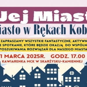 "Jej Miasto - Miasto w Rękach Kobiet" w Skarżysku-Kamiennej
