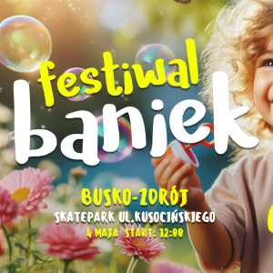 Majówka - Festiwal Baniek w Busku-Zdroju