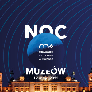Noc Muzeów w Muzeum Narodowym w Kielcach