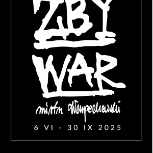 "ZBY/WAR mistrz Warpechowski" - wystawa czasowa w Zamku Królewskim w Sandomierzu