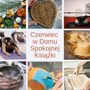 CZERWIEC W DOMU SPOKOJNEJ KSIĄŻKI W RŻUCHOWIE