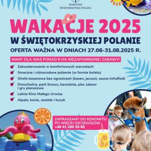 Wakacje 2025 w Świętokrzyskiej Polanie