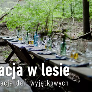 Wyjątkowa Kolacja w Lesie w Czarnieckiej Górze