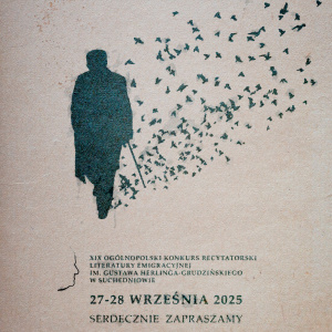 XIX Ogólnopolski Konkurs Recytatorski Literatury Emigracyjnej im. Gustawa Herlinga-Grudzińskiego w Suchedniowie