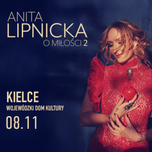 Koncert Anity Lipnickiej w Kielcach