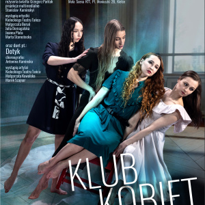 Spektakl "Klub kobiet. Słuchaj, czuj, żyj..." w wykonaniu Kieleckiego Teatru Tańca