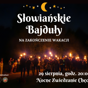 Nocne Zwiedzanie Chęcin - EDYCJA SPECJALNA - Słowiańskie Bajduły i duch Białej Damy