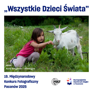 19. Międzynarodowy Konkurs Fotograficzny „Wszystkie Dzieci Świata” Pacanów 2025