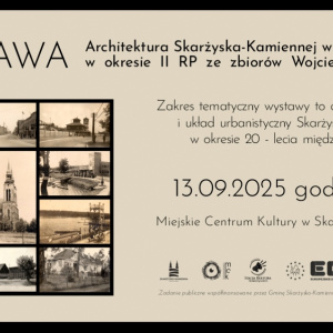 Wystawa „Architektura Skarżyska-Kamiennej w starej fotografii w okresie II RP”