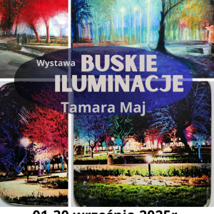 Wystawa Tamary Maj "Buskie Iluminacje"