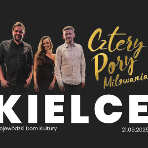Koncert Cztery Pory Miłowania w Kielcach
