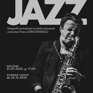 „All That Jazz” – wernisaż fotografii Piotra Góryjowskiego w Busku-Zdroju