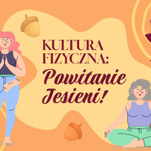 Kultura Fizyczna: Powitanie Jesieni w Teatrze Żeromskiego