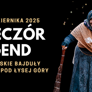 Wieczór legend. Słowiańskie Bajduły i Zbóje spod Łysej Góry