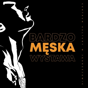 "Bardzo męska wystawa" w Jędrzejowie
