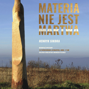 Wystawa rzeźby Henryka Sikory "Materia nie jest martwa" w Kielcach
