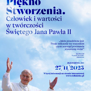 Wojewódzki Konkurs Literacki "Piękno stworzenia. Człowiek i wartości w twórczości Świętego Jana Pawła"