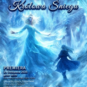 Premiera spektaklu "Królowa Śniegu" w wykonaniu Kieleckiego Teatru Tańca