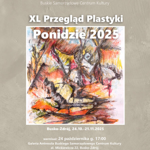 XL Przegląd Plastyki Ponidzie 2025 w Busku-Zdroju
