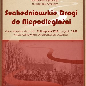 Wernisaż wystawy "Suchedniowskie Drogi do Niepodległości"  w Suchedniowie