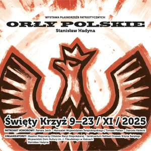 Wystawa płaskorzeźb patriotycznych "ORŁY POLSKIE" Stanisława Hadyna na Świętym Krzyżu