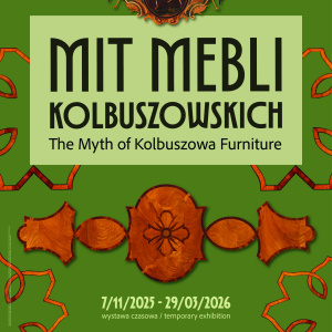 Wystawa czasowa "Mit mebli kolbuszowskich" w Zamku Królewskim w Sandomierzu