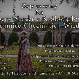 Nocny Spacer z Królową Boną - "Tajemnice Chęcińskich Wiedźm"