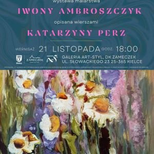 Wystawa malarstwa Iwony Ambroszczyk opisana wierszami Katarzyny Perz "Łąki" w Kielcach