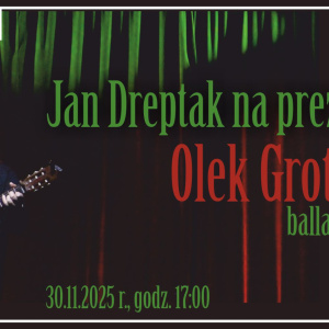 "Jan Dreptak na prezydenta!" – Olek Grotowski – ballady satyryczne w Kielcach