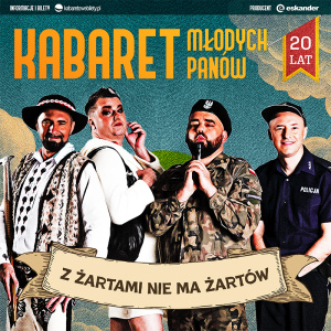 Wygraj bilety na Kabaret Młodych Panów "Z żartami nie ma żartów"