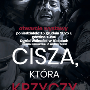 Wystawa "Cisza, która krzyczy" w Kielcach