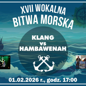 XVII Wokalna Bitwa Morska – KLANG vs. HAMBAWENAH w Kielcach