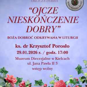 Wykład "OBLICZA DOBRA: Ojcze nieskończenie dobry" w Muzeum Diecezjalnym w Kielcach