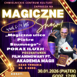 Magiczne Show "Magiczna ulica Piotra Szumnego" - pokaz iluzji w Chmielniku