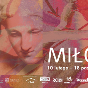 Zapowiedź wystawy czasowej "Miłość" w Muzeum Narodowym w Kielcach