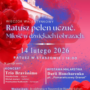 Wieczór walentynkowy "Ratusz pełen miłości. Miłość w dźwiękach i obrazach" - koncert i wystawa w Staszowie