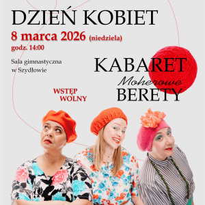 Dzień Kobiet - Kabaret Moherowe Berety w Szydłowie