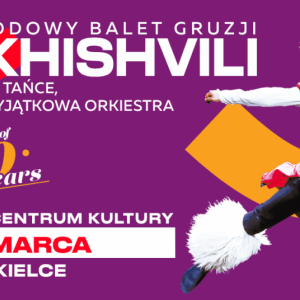 Narodowy Balet Gruzji Sukhishvili - Best of 80 years w Kielcach