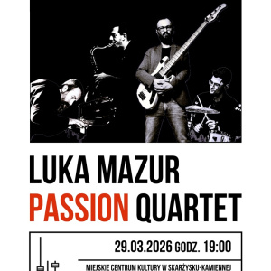 Koncert Luka Mazur Passion Quartet w Skarżysku-Kamiennej