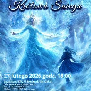 Spektakl "Królowa Śniegu" w wykonaniu Kieleckiego Teatru Tańca