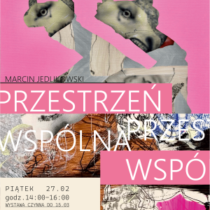 Wystawa Marcina Jedlikowskiego "Przestrzeń wspólna" w Van Rij Gallery w Ćmielowie