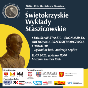 Świętokrzyskie Wykłady Staszicowskie "Stanisław Staszic - ekonomista, orędownik przedsiębiorczości, edukator" w Kielcach