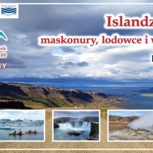 Klub podróżnika: Islandzkie lato – maskonury, lodowce i wodospady. Spotkanie z Danutą Rasałą w Kielcach