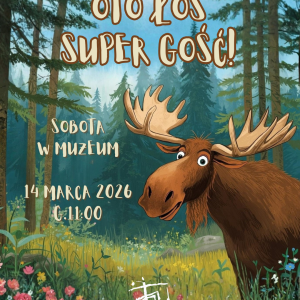 Sobota w muzeum - Oto łoś - super gość!