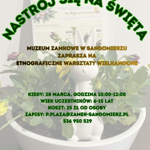 Etnograficzne warsztaty wielkanocne "Nastrój się na święta" w Muzeum Zamkowym w Sandomierzu