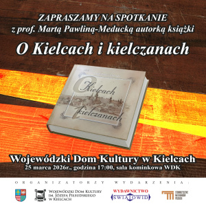 Spotkanie autorskie z prof. Martą Pawliną-Meducką "O Kielcach i kielczanach"