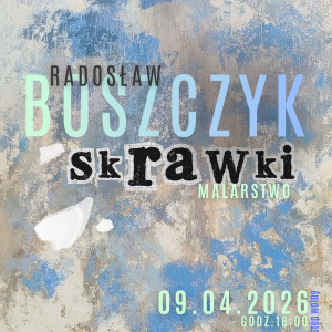 Wystawa malarstwa Radosława Buszczyka "Skrawki" w Kielcach
