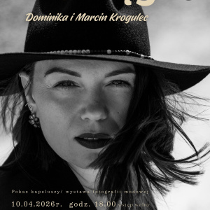"Naokrągło" - Pokaz kapeluszy/wystawa fotografii modowej Dominiki i Marcina Krogulców w Kielcach
